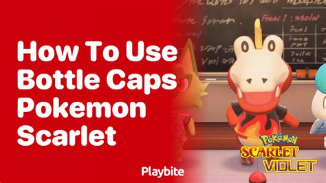 where to use bottle caps pokemon scarlet